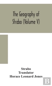 The Geography Of Strabo  Volume V