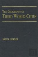 The Geography Of Third World Cities.