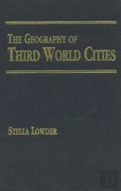 The Geography Of Third World Cities.