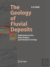The Geology Of Fluvial Deposits