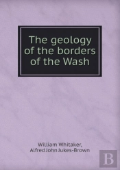 The Geology Of The Borders Of The Wash