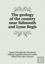 The Geology Of The Country Near Sidmouth And Lyme Regis