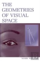The Geometries Of Visual Space