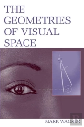 The Geometries Of Visual Space