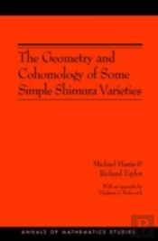 The Geometry And Cohomology Of Some Simple Shimura Varieties