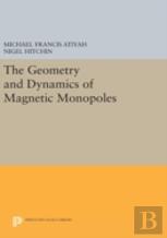 The Geometry And Dynamics Of Magnetic Monopoles