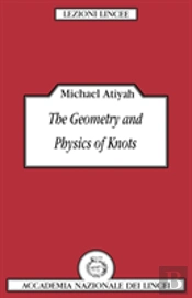 The Geometry And Physics Of Knots