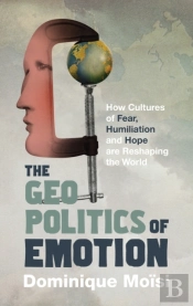 The Geopolitics Of Emotion