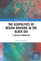 The Geopolitics Of Region Building In The Black Sea