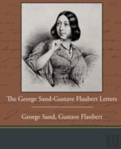 Bertrand.pt - The George Sand-Gustave Flaubert Letters