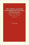 The German And Swiss Settlements Of Colonial Pennsylvania