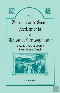 Bertrand.pt - The German And Swiss Settlements Of Colonial Pennsylvania