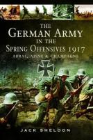 The German Army In The Spring Offensives 1917