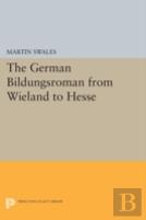 The German Bildungsroman From Wieland To Hesse