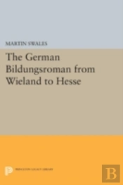 The German Bildungsroman From Wieland To Hesse