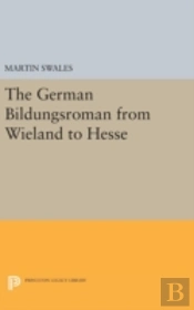 The German Bildungsroman From Wieland To Hesse