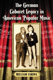 The German Cabaret Legacy In American Popular Music