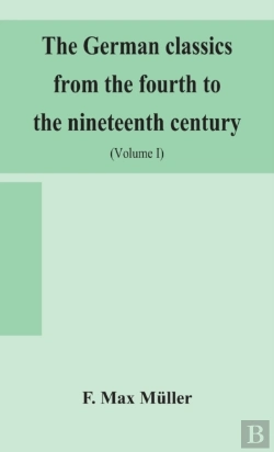 Bertrand.pt - The German Classics From The Fourth To The Nineteenth Century; With Biographical Notices, Translations Into Modern German, And Notes (Volume I)