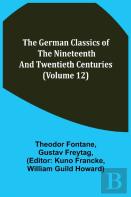 The German Classics Of The Nineteenth And Twentieth Centuries (Volume 12)