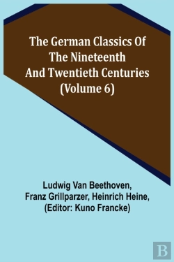 Bertrand.pt - The German Classics Of The Nineteenth And Twentieth Centuries (Volume 6)