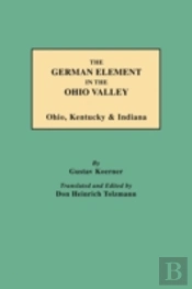 The German Element In The Ohio Valley: Ohio, Kentucky & Indiana