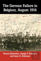 The German Failure In Belgium, August 1914
