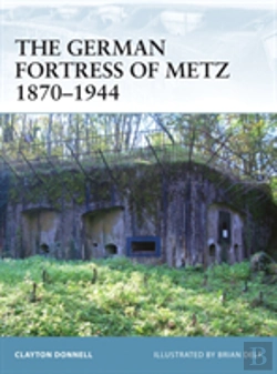 Bertrand.pt - The German Fortress Of Metz 1870â€“1944