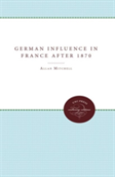 The German Influence In France After 1870