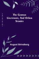 The German Lieutenant, And Other Stories