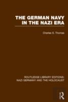The German Navy In The Nazi Era (Rle Nazi Germany & Holocaust)