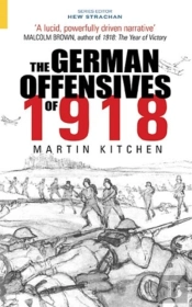 The German Offensives Of 1918