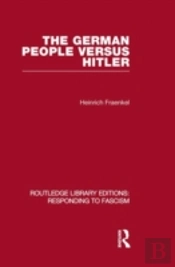 The German People Versus Hitler (Rle Responding To Fascism)