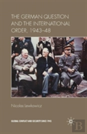 The German Question And The International Order, 1943â€“48
