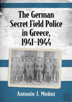 Bertrand.pt - The German Secret Field Police In Greece, 1941-1944
