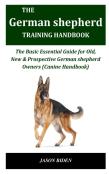 The German Shepherd Training Handbook