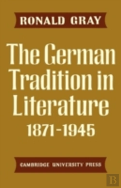 Bertrand.pt - The German Tradition In Literature 1871â€“1945
