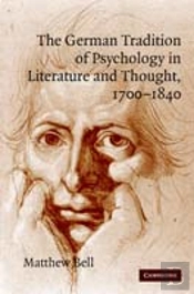 The German Tradition Of Psychology In Literature And Thought, 1700â€“1840