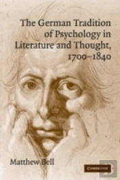 The German Tradition Of Psychology In Literature And Thought, 1700â€“1840