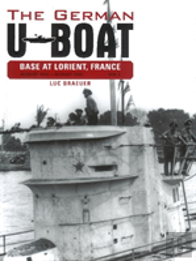 The German U-Boat Base At Lorient France: August 1942-August 1943