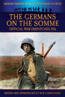Bertrand.pt - The Germans On The Somme - Official War Dispatches 1916