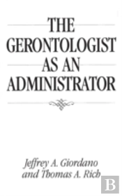 The Gerontologist As An Administrator