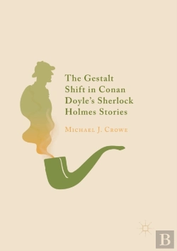 Bertrand.pt - The Gestalt Shift In Conan Doyle'S Sherlock Holmes Stories