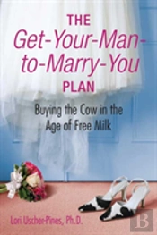 The Get-Your-Man-To-Marry-You Plan