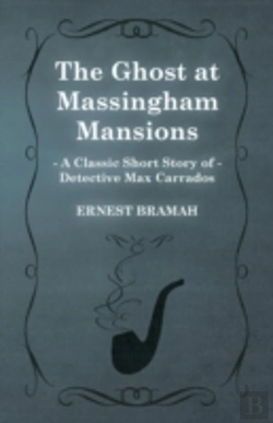 Bertrand.pt - The Ghost At Massingham Mansions (A Classic Short Story Of Detective Max Carrados)
