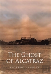 The Ghost Of Alcatraz