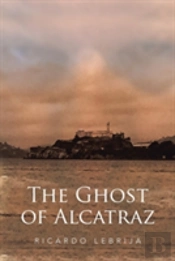 The Ghost Of Alcatraz