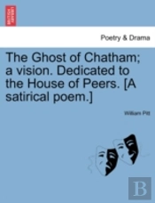 The Ghost Of Chatham; A Vision. Dedicate