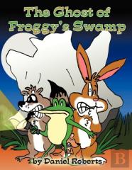 The Ghost Of Froggy'S Swamp