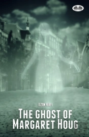 The Ghost Of Margaret Houg