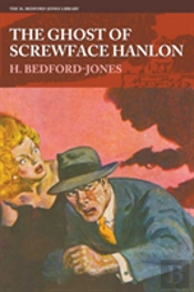 The Ghost Of Screwface Hanlon